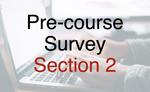 Pre-Course Survey (Section 2)
