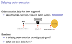 Dark Side of Delaying Order Execution